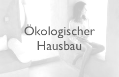 &Ouml;kologischer Hausbau